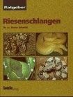Ratgeber Riesenschlangen