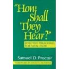 "How Shall They Hear?": Effective Preaching for Vital Faith