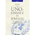 Der UNO-Einsatz in Somalia: Die Problematik einer "humanit�ren Intervention"