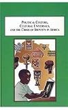 Political culture, cultural universals, and the crisis of identity in Africa : essays in ethnoglobalization