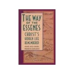 The Way of the Essenes: Christ's Hidden Life Remembered
