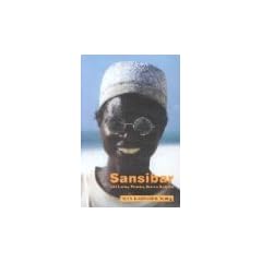 Sansibar mit Pemba, Lamu, Mombasa und Dar-es-Salaam: Ein Reisef�hrer zur Swahili-K�ste