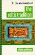The Celtic Tradition ("Elements of ... " Series)