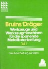 Werkzeuge und Werkzeugmaschinen für die spanende Metallbearbeitung, 2 Tle., Tl.1, Werkzeuge und Verfahren