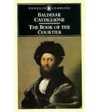 The Book of the Courtier (Penguin Classics)