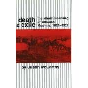 Death and Exile: The Ethnic Cleansing of Ottoman Muslims, 1821-1922