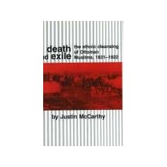Death and Exile: The Ethnic Cleansing of Ottoman Muslims, 1821-1922