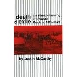 Death and Exile: The Ethnic Cleansing of Ottoman Muslims, 1821-1922by Justin McCarthy