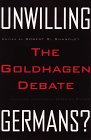 Unwilling Germans?: The Goldhagen Debate