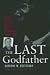 The Last Godfather: Jopseh Massino and the Fall of the Bonanno Crime Family