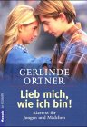 Lieb mich, wie ich bin! - Gerlinde Ortner