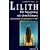 Lilith. Die Begegnung mit dem Schmerz: Die Astrologie des Schwarzen Mondes. Mit monatlichen Ephemeriden 1900 - 2049