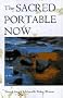The Sacred Portable Now: The Transforming Gift of Living in the Moment