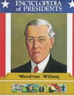 Woodrow Wilson: Twenty-Eighth President of the United States (Encyclopedia of Presidents)