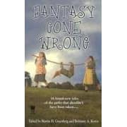 Fantasy Gone Wrong by Martin H. Greenberg and Brittiany A. Koren