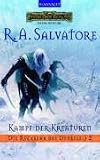 Die R�ckkehr des Dunkelelf 2: Kampf der Kreaturen: BD 2 - R.A. Salvatore