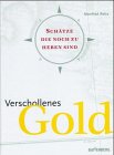 Verschollenes Gold. Sch�tze, die noch zu heben sind - Manfred Reitz