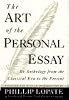 The Art of the Personal Essay: An Anthology from the Classical Era to the Present