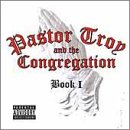 Pastor Troy and the Congregation -  Book I