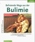 Befreiende Wege aus der Bulimie - Andrea-Anna Cavelius, Delia Grasberger