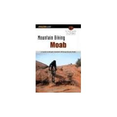 Moab: A Guide to Moab's Greatest Off-Road Bicycle Rides (Falcon Guides Mountain Biking)