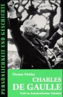 Charles de Gaulle: Held im demokratischen Zeitalter - Thomas Nicklas