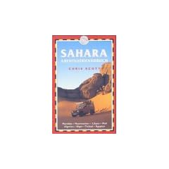 Sahara Abenteuerhandbuch: Marokko - Mauretanien - Libyen - Mali - Tunesien - Algerien - Niger - Tschad - �gypten