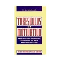 Thresholds of Motivation: Nurturing Human Growth in the Organization