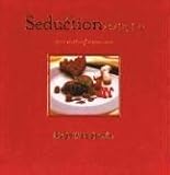 Seduction and Spice: 130 Recipes for Romance