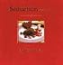 Seduction and Spice: 130 Recipes for Romance