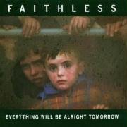 Everything Will Be Alright Tomorrow by Faithless
