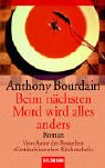 Beim n&auml;chsten Mord wird alles anders. - Anthony Bourdain