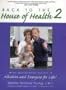 Back to the House of Health 2 - more Rejuvenating Recipes to Alkalize and Energize for Life!