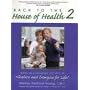 Back to the House of Health 2 - more Rejuvenating Recipes to Alkalize and Energize for Life!