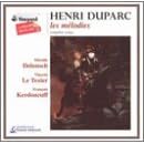 Duparc - Complete Songs Delunsch, Le Texier by  Henri Duparc, Mireille Delunsch, Vincent Le Texier, and Guy Flechter 