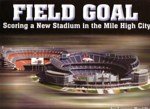 Field goal: Scoring a new stadium in the Mile High City