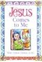 Jesus Comes to Me