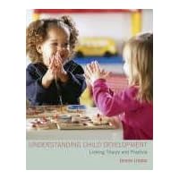 Understanding Child Development Linking Theory and Practice