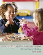 Understanding Child Development Linking Theory and Practice (A Hodder Arnold Publication)