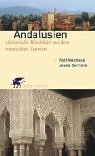 Andalusien - Literarische Reisebilder aus dem maurischen Spanien - Rolf Neuhaus, Jesus Serrano