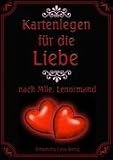 Kartenlegen f&uuml;r die Liebe nach Mlle - Lenormand - Alexandra Lara Weng