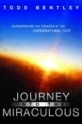 Buy Journey into the Miraculous: Experiencing the Touch of the Supernatural God online at Discounted New and Used prices. Delivered to your door with Off-The-Bookshelf.