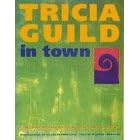 Tricia Guild in Town by  Tricia Guild