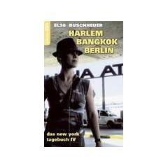 Harlem - Bangkok - Berlin: Das New York Tagebuch IV