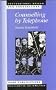 Counselling by Telephone (Professional Skills for Counsellors Series)