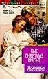 One Christmas Knight (Silhouette Intimate Moments, No 825)