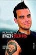 Robbie Williams - Angels and Demons. Die inoffizielle Biografie