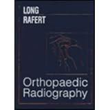 orthopaedic radiography 1e contemporary imaging techniques