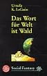 Das Wort f�r Welt ist Wald