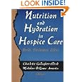 Nutrition and Hydration in Hospice Care: Needs, Strategies, Ethics (The Hospice Journal , Vol 9, No... by Charlette Gallagher-Allred and Madalon O'Rawe Amenta